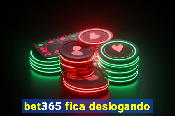 bet365 fica deslogando